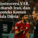 Kontroversi VAR, Amarah Iran, dan Konteks Konten Piala Dunia
